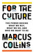For the Culture: The Power Behind What We Buy, What We Do, and Who We Want to Be - Hardcover | Diverse Reads