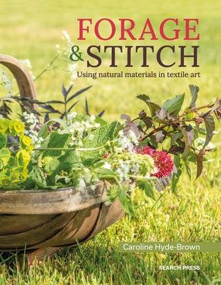 Forage & Stitch: Using Natural Materials in Textile Art - Paperback | Diverse Reads