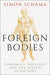 Foreign Bodies: Pandemics, Vaccines, and the Health of Nations - Hardcover | Diverse Reads
