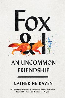Fox and I: An Uncommon Friendship - Hardcover | Diverse Reads