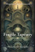 Fragile Tapestry - Paperback | Diverse Reads