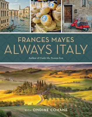 Frances Mayes Always Italy - Hardcover | Diverse Reads