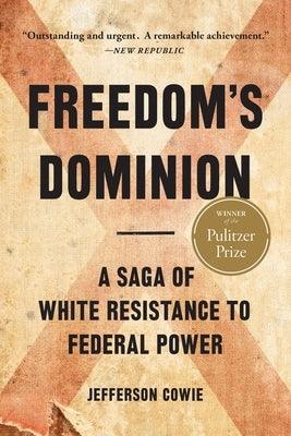 Freedom's Dominion (Winner of the Pulitzer Prize): A Saga of White Resistance to Federal Power - Paperback | Diverse Reads