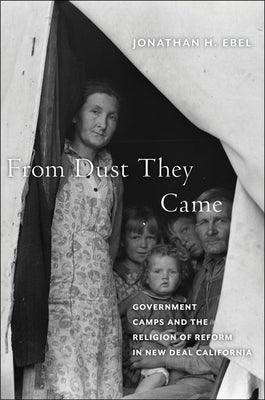 From Dust They Came: Government Camps and the Religion of Reform in New Deal California - Hardcover | Diverse Reads