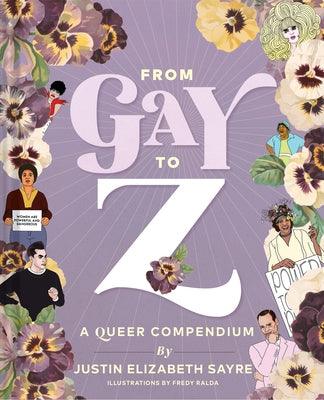 From Gay to Z: A Queer Compendium - Hardcover | Diverse Reads