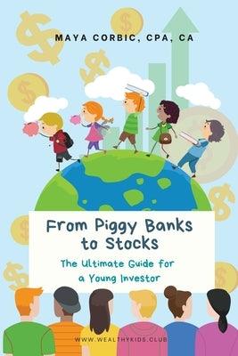 From Piggy Banks to Stocks: The Ultimate Guide for a Young Investor - Paperback | Diverse Reads
