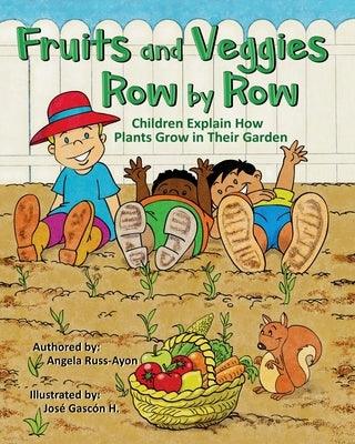 Fruits and Veggies Row by Row: Children Explain How Plants Grow in Their Garden (Multicultural Picture Book - 2nd Edition) - Paperback | Diverse Reads
