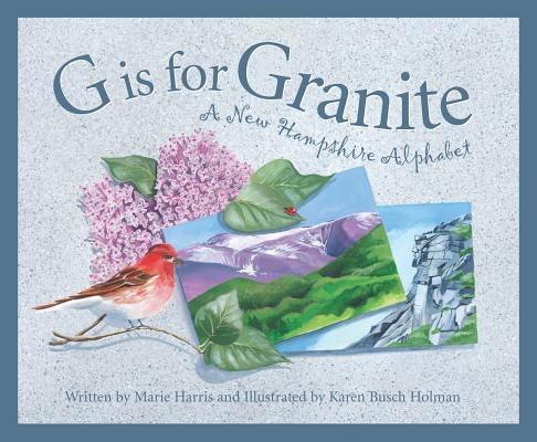 G Is for Granite: A New Hampshire Alphabet - Hardcover | Diverse Reads