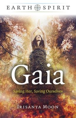 Gaia: Saving Her, Saving Ourselves - Paperback | Diverse Reads