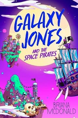 Galaxy Jones and the Space Pirates - Hardcover | Diverse Reads