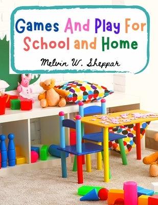 Games And Play For School and Home: A Course Of Graded Games For School And Community Recreation - Paperback | Diverse Reads