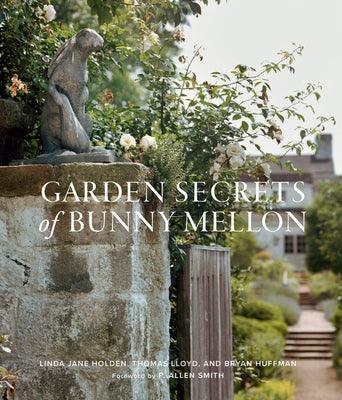 Garden Secrets of Bunny Mellon - Hardcover | Diverse Reads