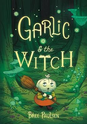 Garlic and the Witch - Hardcover | Diverse Reads