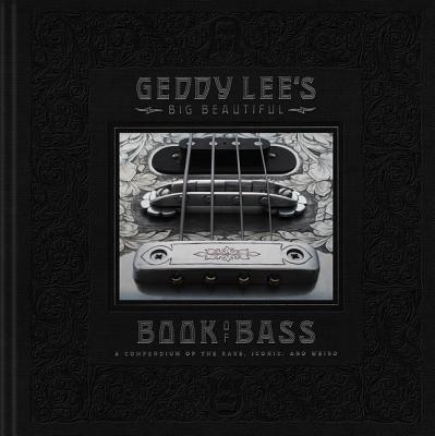 Geddy Lee's Big Beautiful Book of Bass - Hardcover | Diverse Reads