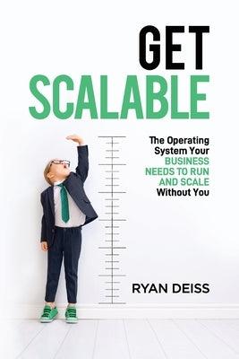Get Scalable: The Operating System Your Business Needs To Run and Scale Without You - Paperback | Diverse Reads