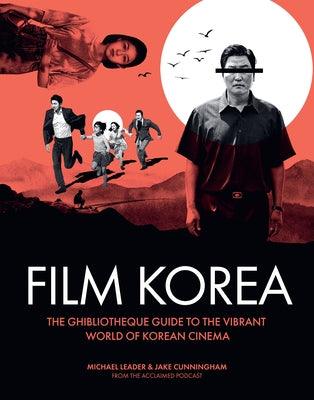 Ghibliotheque Film Korea: The Essential Guide to the Wonderful World of Korean Cinema - Hardcover | Diverse Reads