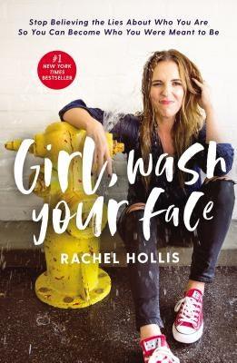 Girl, Wash Your Face: Stop Believing the Lies about Who You Are So You Can Become Who You Were Meant to Be - Hardcover | Diverse Reads