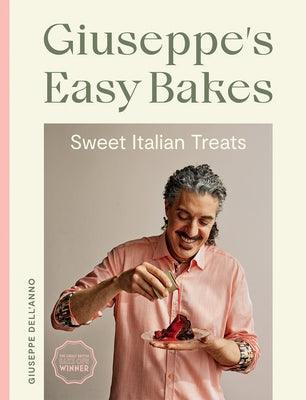 Giuseppe's Easy Bakes: Sweet Italian Treats - Hardcover | Diverse Reads