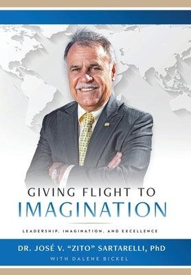 Giving Flight to Imagination: Leadership, Imagination, and Excellence - Hardcover | Diverse Reads