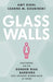 Glass Walls: Shattering the Six Gender Bias Barriers Still Holding Women Back at Work - Hardcover | Diverse Reads