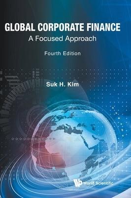 Global Corporate Finance: A Focused Approach (Fourth Edition) - Hardcover | Diverse Reads
