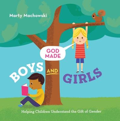 God Made Boys and Girls: Helping Children Understand the Gift of Gender - Hardcover | Diverse Reads