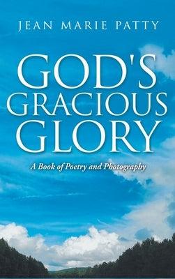 God's Gracious Glory: A Book of Poetry and Photography - Hardcover | Diverse Reads