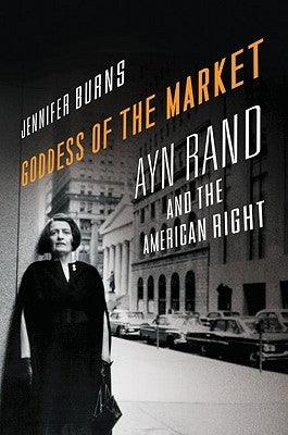 Goddess of the Market: Ayn Rand and the American Right - Hardcover | Diverse Reads