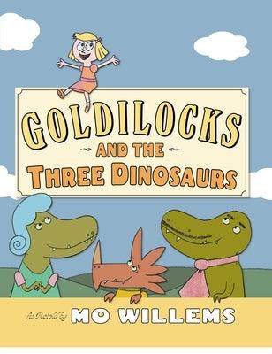 Goldilocks and the Three Dinosaurs - Hardcover | Diverse Reads