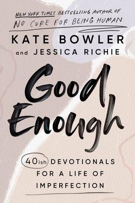 Good Enough: 40ish Devotionals for a Life of Imperfection - Hardcover | Diverse Reads