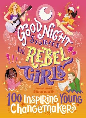 Good Night Stories for Rebel Girls: 100 Inspiring Young Changemakers - Hardcover | Diverse Reads