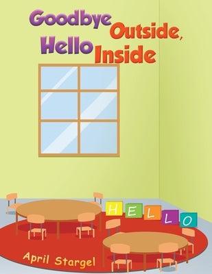 Goodbye Outside, Hello Inside - Paperback | Diverse Reads