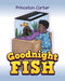 Goodnight Fish - Paperback | Diverse Reads