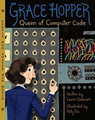 Grace Hopper: Queen of Computer Code Volume 1 - Hardcover | Diverse Reads