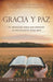 Gracia Y Paz: El Mensaje Para Los Efesios Es Relevante Para Hoy - Paperback | Diverse Reads