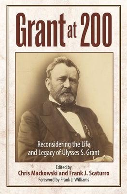 Grant at 200: Reconsidering the Life and Legacy of Ulysses S. Grant - Hardcover | Diverse Reads