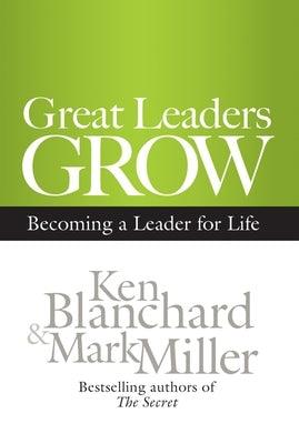 Great Leaders Grow: Becoming a Leader for Life - Hardcover | Diverse Reads