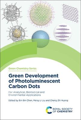 Green Development of Photoluminescent Carbon Dots: For Analytical, Biomedical and Environmental Applications - Hardcover | Diverse Reads