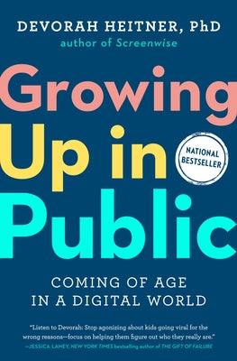 Growing Up in Public: Coming of Age in a Digital World - Hardcover | Diverse Reads