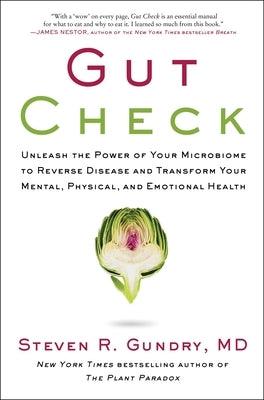 Gut Check: Unleash the Power of Your Microbiome to Reverse Disease and Transform Your Mental, Physical, and Emotional Health - Hardcover | Diverse Reads