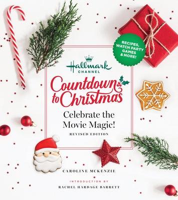 Hallmark Channel Countdown to Christmas: Celebrate the Movie Magic (Revised Edition) - Hardcover | Diverse Reads