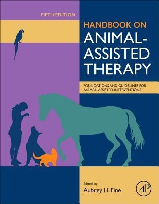 Handbook on Animal-Assisted Therapy: Foundations and Guidelines for Animal-Assisted Interventions - Hardcover | Diverse Reads