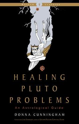 Healing Pluto Problems: An Astrological Guide - Paperback | Diverse Reads