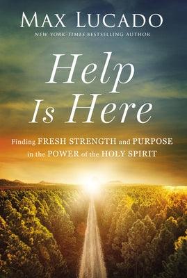 Help Is Here: Finding Fresh Strength and Purpose in the Power of the Holy Spirit - Hardcover | Diverse Reads