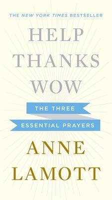 Help, Thanks, Wow: The Three Essential Prayers - Hardcover | Diverse Reads