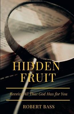 Hidden Fruit: Receive All That God Has for You - Paperback | Diverse Reads