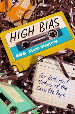 High Bias: The Distorted History of the Cassette Tape - Paperback | Diverse Reads