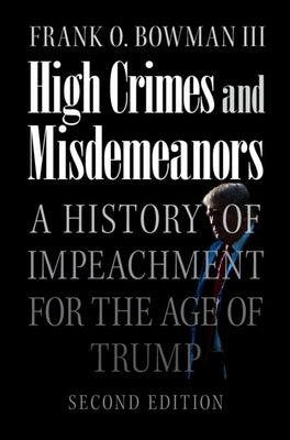 High Crimes and Misdemeanors: A History of Impeachment for the Age of Trump - Paperback | Diverse Reads