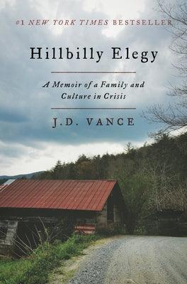 Hillbilly Elegy: A Memoir of a Family and Culture in Crisis - Hardcover | Diverse Reads
