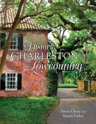 Historic Charleston & the Lowcountry - Hardcover | Diverse Reads